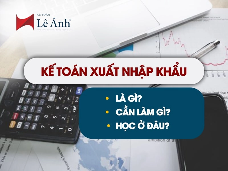 ke-toan-xuat-nhap-khau