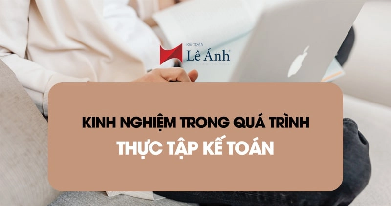 Kinh nghiệm trong quá trình thực tập kế toán