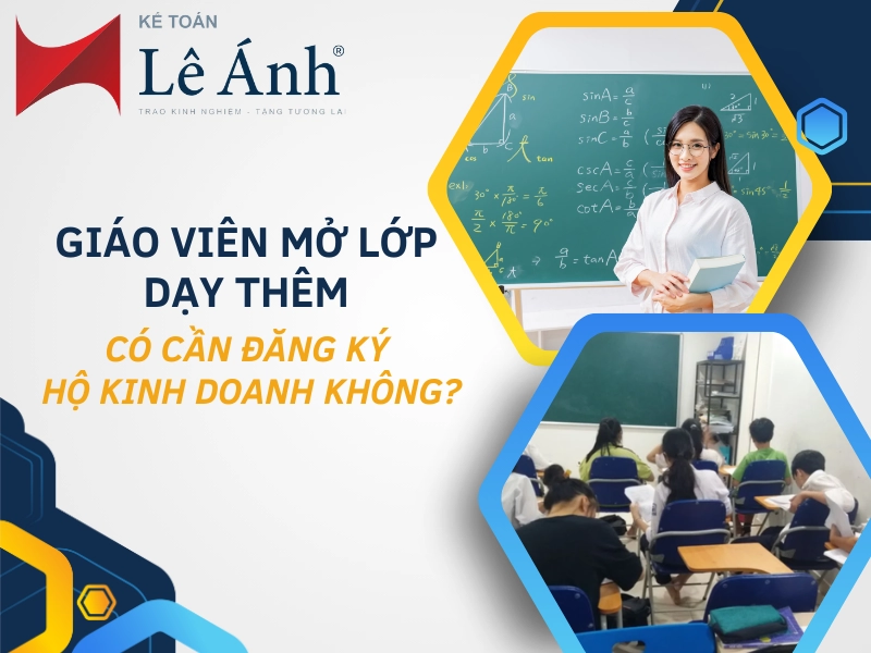 Giáo Viên Mở Lớp Dạy Thêm Có Cần Đăng Ký Hộ Kinh Doanh Không?