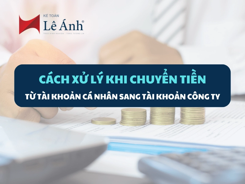 cach-xu-ly-khi-chuyen-tien-tu-tai-khoan-ca-nhan-sang-tai-khoan-cong-ty
