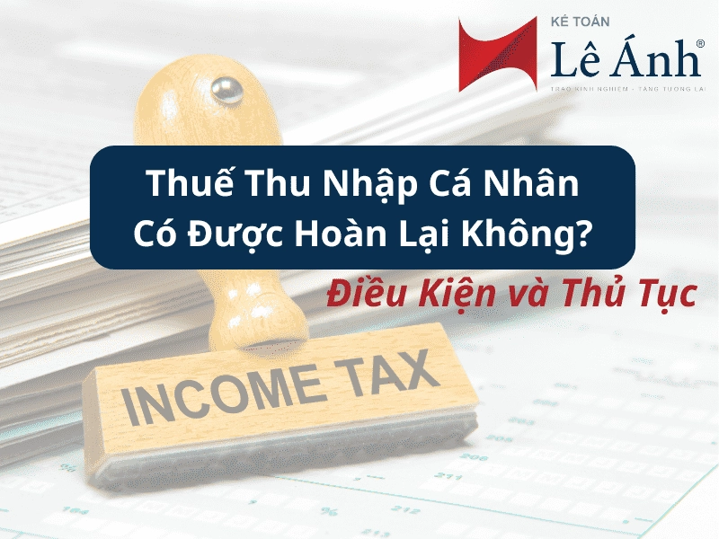 thue-tncn-co-duoc-hoan-lai-khong-dieu-kien-va-thu-tuc-min