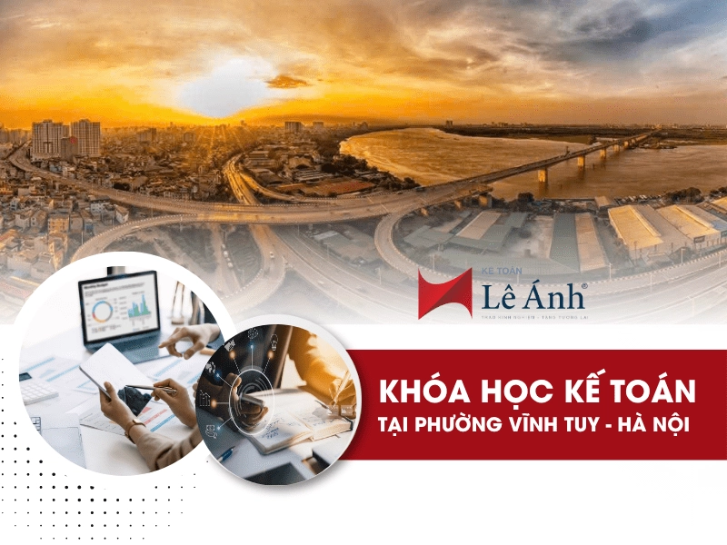 Khóa học kế toán tại Phường Vĩnh Tuy – Hà Nội