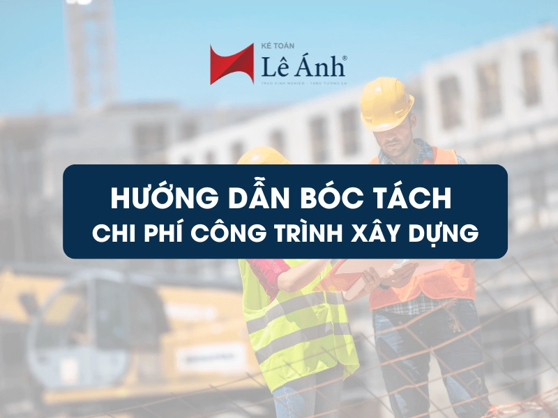 huong-dan-boc-tach-chi-phi-cong-trinh-xay-dung