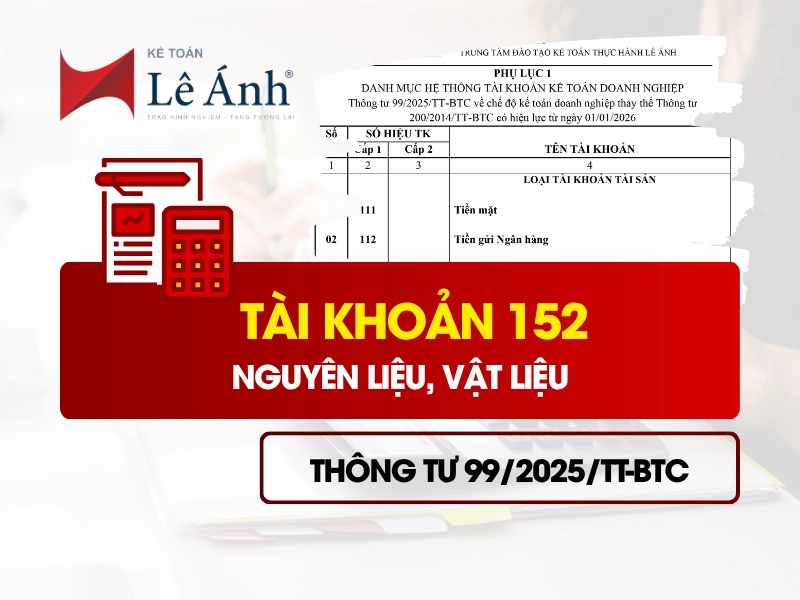 Tài khoản 152 - Nguyên liệu, vật liệu theo Thông tư 99
