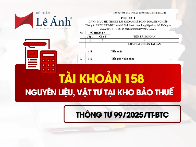 Tài khoản 158 - Nguyên liệu, vật tư tại kho bảo thuế theo Thông tư 99/2025/TT-BTC
