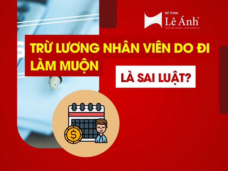 tru-luong-nhan-vien-do-di-lam-muon-la-sai-luat