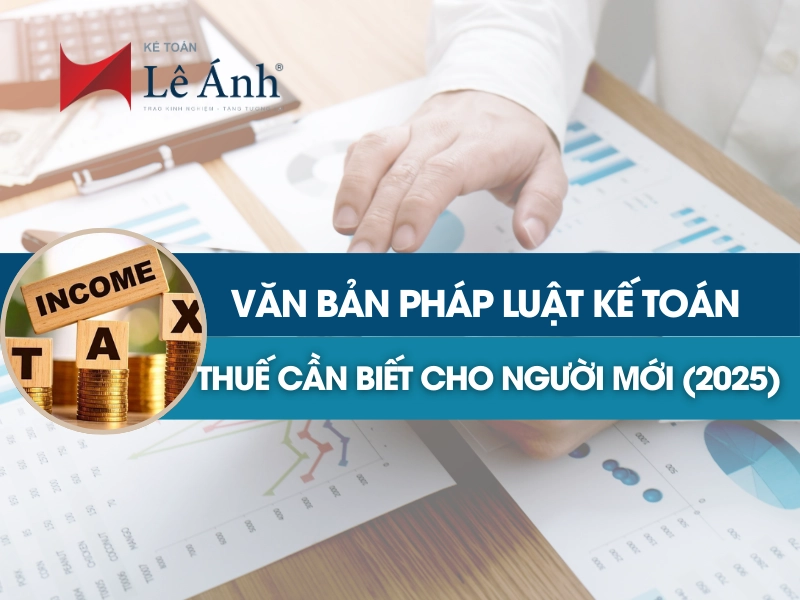 van-ban-phap-luat-ke-toan-thue-can-biet-cho-nguoi-moi