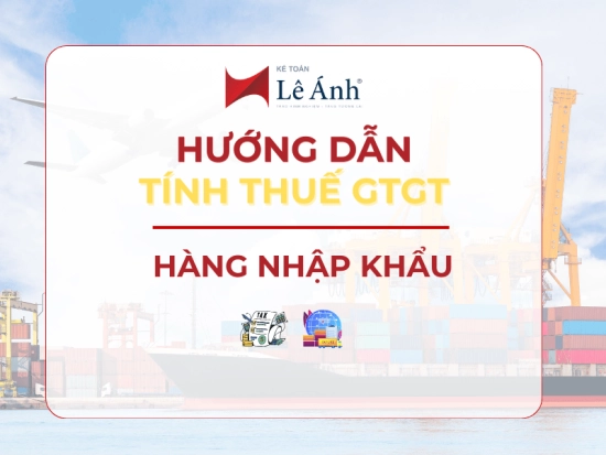 huong-dan-tinh-thue-gtgt-hang-nhap-khau