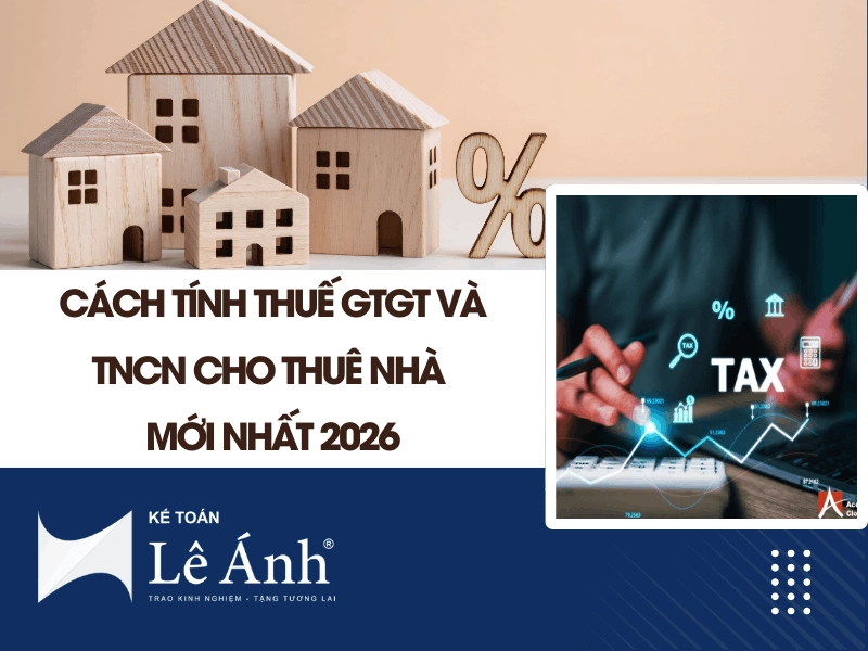 cach-tinh-thue-gtgt-va-tncn-cho-thue-nha-moi-nhat-2026-1