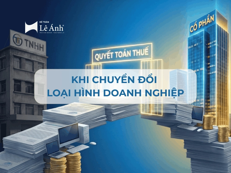quyet-toan-thue-khi-chuyen-doi-loai-hinh-doanh-nghiep