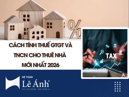 cach-tinh-thue-gtgt-va-tncn-cho-thue-nha-moi-nhat-2026-1
