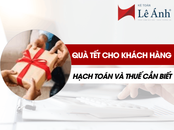 qua-tet-cho-khach-hang-hach-toan-va-thue-can-biet-1