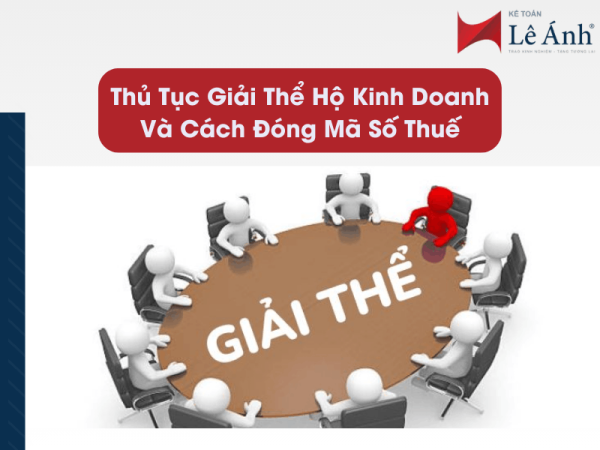 thu-tuc-giai-the-ho-kinh-doanh-va-cach-dong-ma-so-thue-1