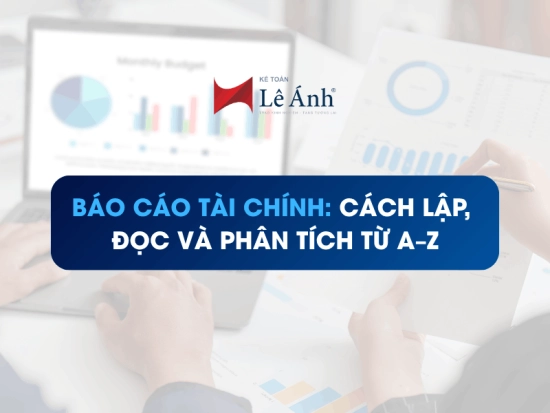 Báo Cáo Tài Chính: Cách Lập, Đọc Và Phân Tích Từ A–Z