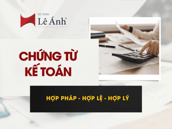 Chứng từ kế toán hợp pháp, hợp lý, hợp lệ là như thế nào?