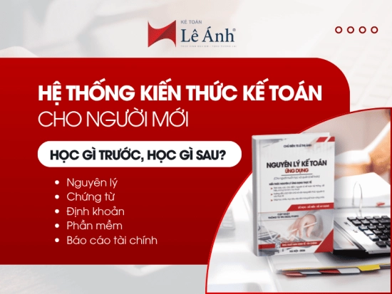 Hệ thống kiến thức kế toán cho người mới