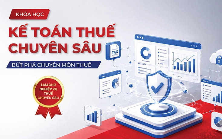 Khóa học Kế toán thuế chuyên sâu thực chiến