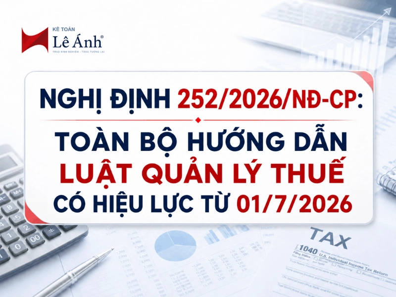 Nghị định 252/2026/NĐ-CP: Hướng dẫn Luật Quản lý thuế mới nhất 2026