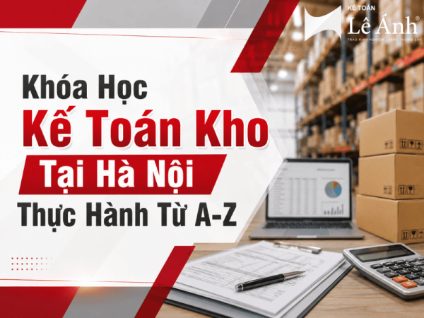 khoa-hoc-ke-toan-kho-tai-ha-noi-thuc-hanh-tu-a-z-1