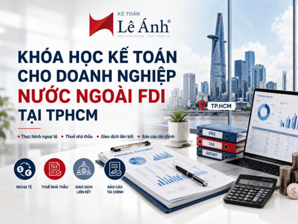 Khóa học kế toán cho doanh nghiệp nước ngoài FDI tại TPHCM