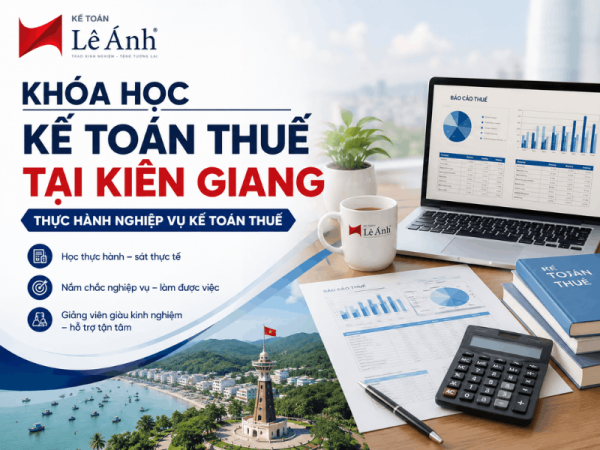 Khóa học kế toán thuế tại Kiên Giang thực hành nghiệp vụ
