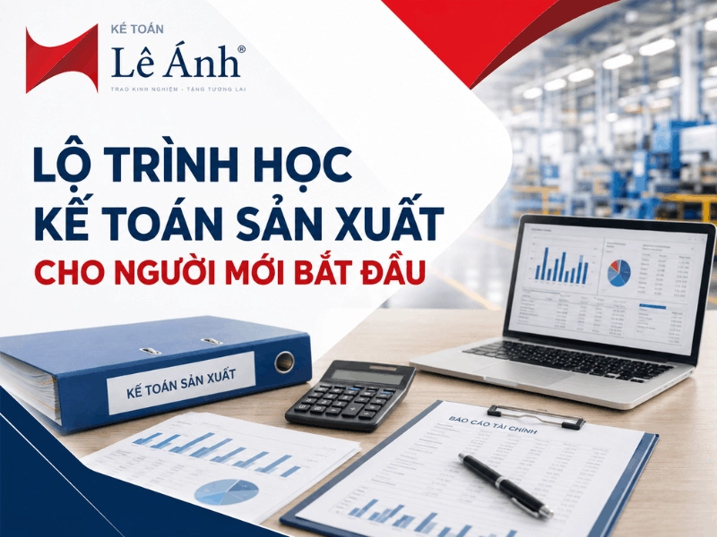 Lộ trình học kế toán sản xuất cho người mới bắt đầu