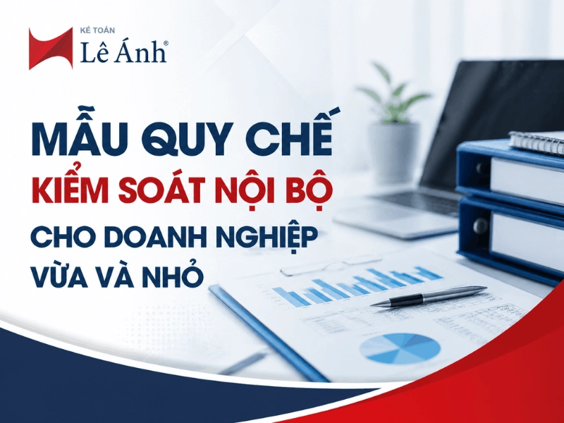 Mẫu quy chế kiểm soát nội bộ dành cho doanh nghiệp vừa và nhỏ