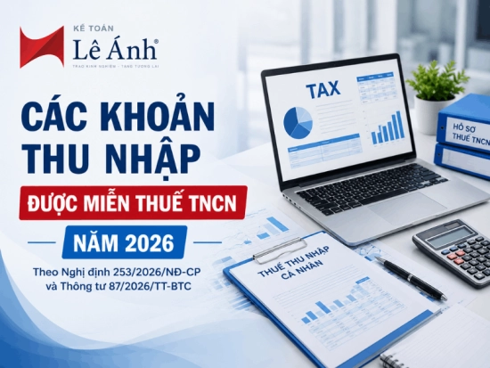 các khoản thu nhập được miễn thuế TNCN năm 2026 theo Nghị định 253/2026/NĐ-CP và Thông tư 87/2026/TT-BTC
