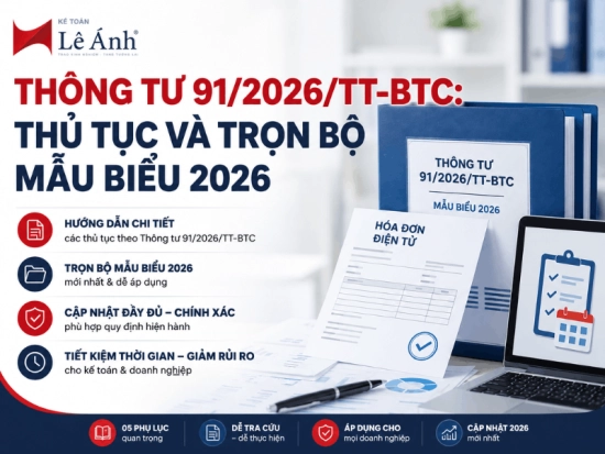 Thông tư 91/2026/TT-BTC thủ tục và trọn bộ mẫu biểu 2026