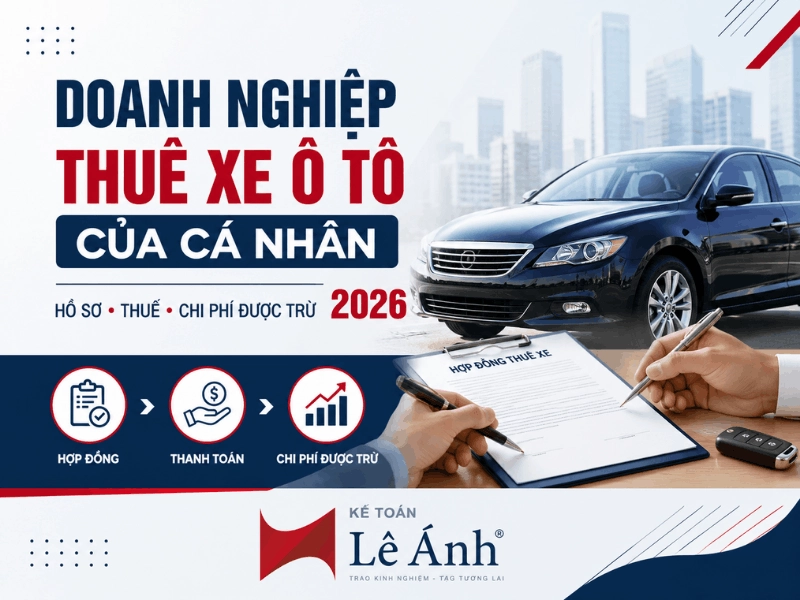 Doanh nghiệp thuê xe ô tô của cá nhân và điều kiện tính chi phí được trừ năm 2026