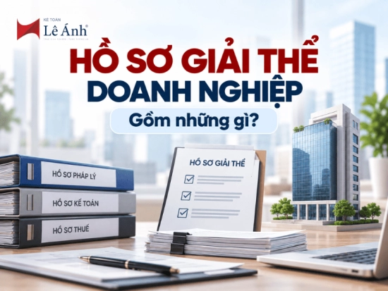 Hồ sơ giải thể doanh nghiệp gồm những gì