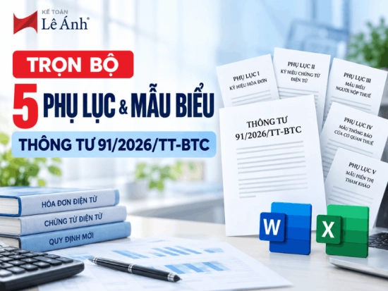 Trọn bộ 5 phụ lục và mẫu biểu Thông tư 91/2026/TT-BTC bản Word Excel