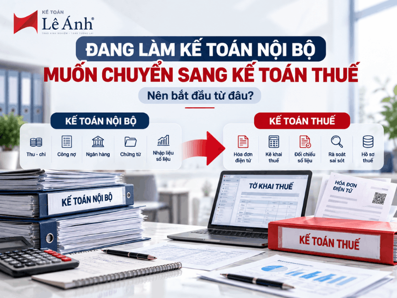 Kế toán nội bộ muốn chuyển sang kế toán thuế nên bắt đầu từ đâu