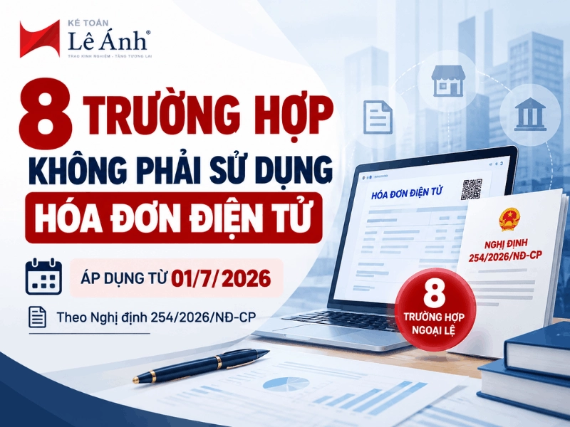 Trường hợp không phải sử dụng hóa đơn điện tử theo Nghị định 254/2026/NĐ-CP