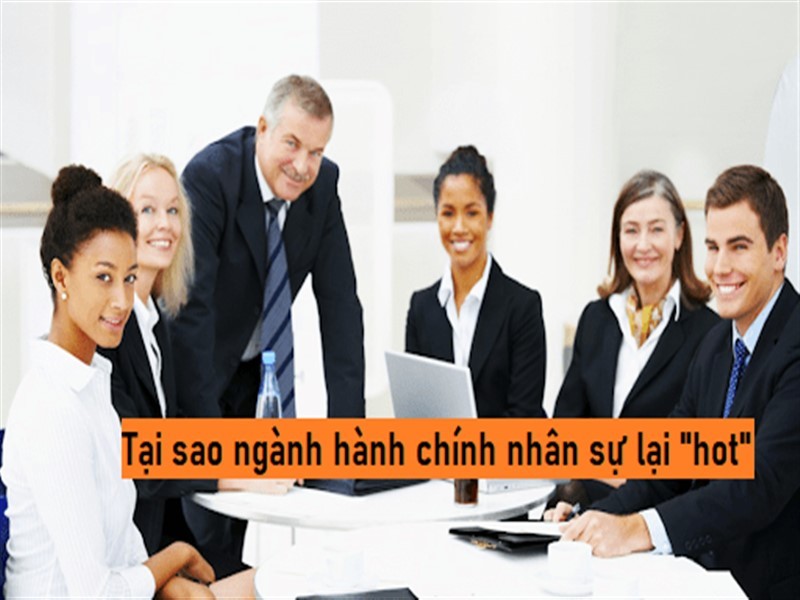 Tại sao hành chính nhân sự lại hot