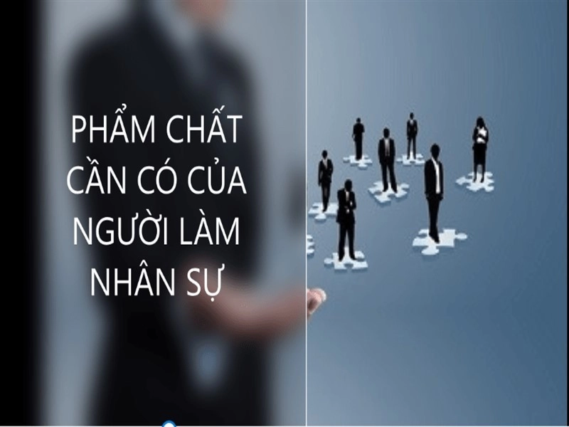 Phẩm chất cần có của người làm nhân sự