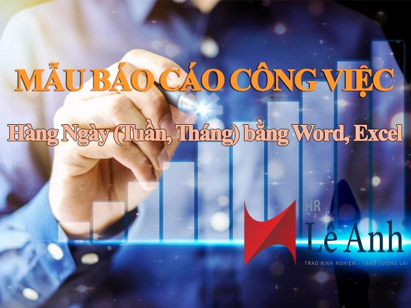 Mẫu Báo Cáo Công Việc Hàng Ngày (Tuần, Tháng) bằng Word, Excel