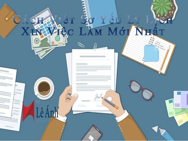 Cách Viết Sơ Yếu Lý Lịch Xin Việc làm Mới Nhất