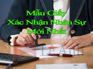 Mẫu Giấy Xác Nhận Nhân Sự Mới Nhất