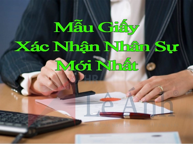 Mẫu Giấy Xác Nhận Nhân Sự Mới Nhất