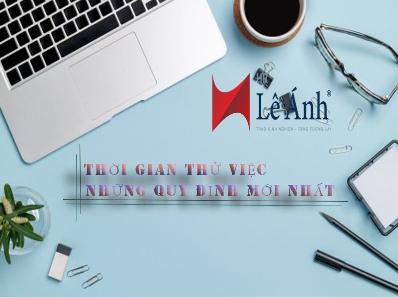 Thời gian thử việc những quy định mới nhất
