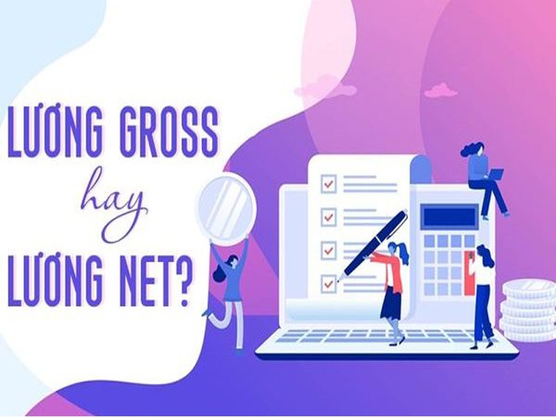 Lương net là gì lương gross là gì