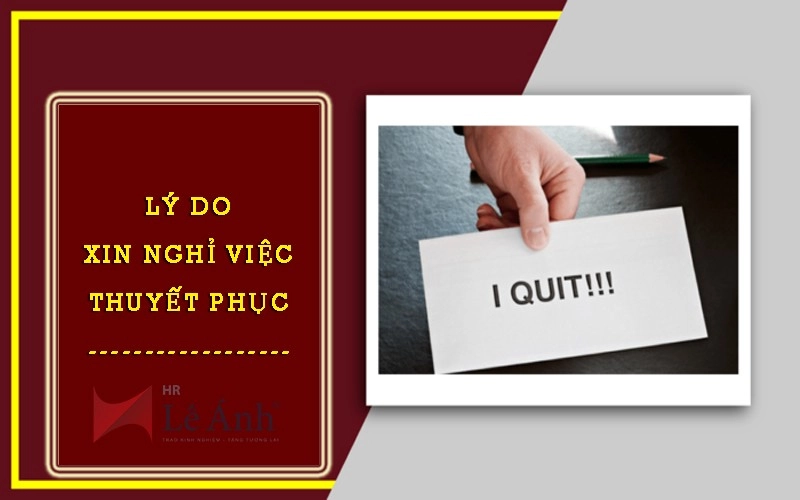 Lý do xin nghỉ việc thuyết phục nhất