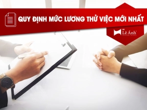 Quy định mức lương thử việc mới nhất