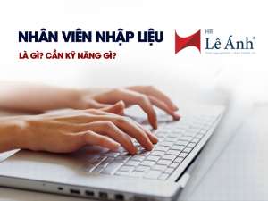 Nhân viên nhập liệu là gì?