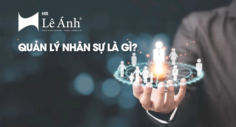 Quản lý nhân sự là gì