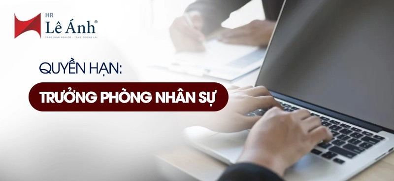 Quyền hạn của trưởng phòng nhân sự