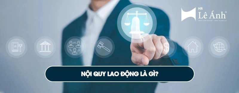 Nội quy lao động là gì?