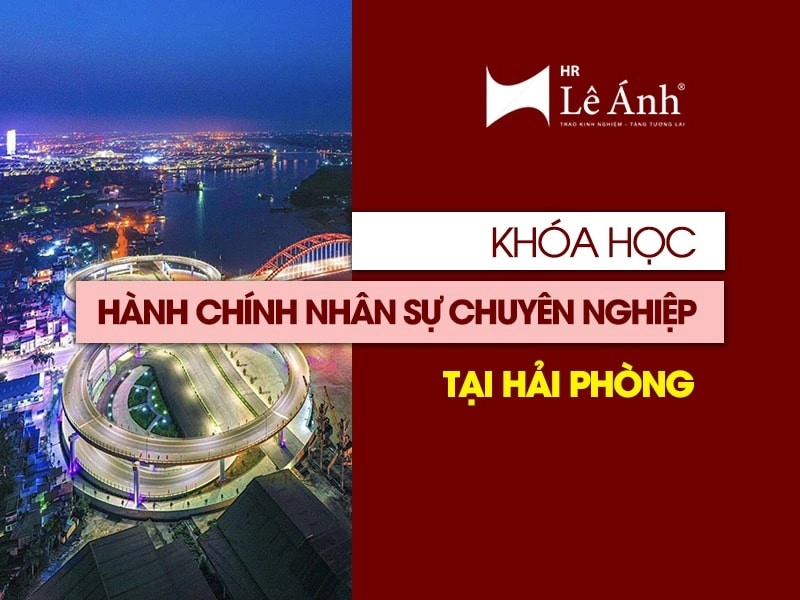 Khóa học hành chính nhân sự tại Hải Phòng