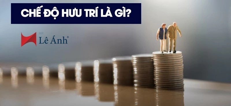 Chế độ hưu trí là gì